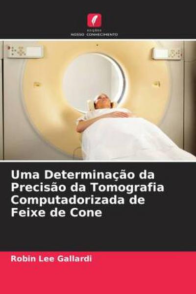 Uma Determinação da Precisão da Tomografia Computadorizada de Feixe de Cone