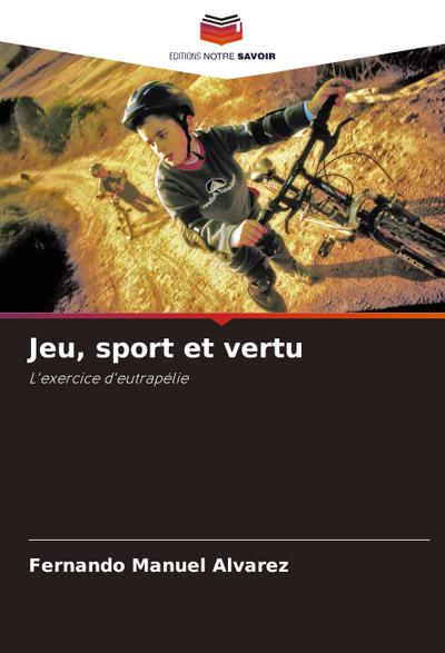 Jeu, sport et vertu