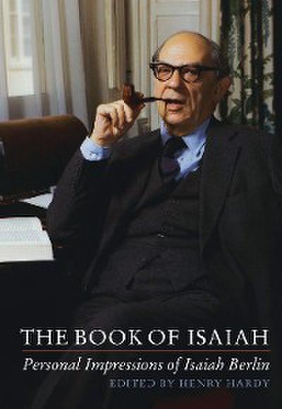 The Book of Isaiah: Personal Impressions of Isaiah Berlin