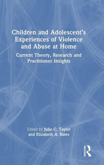 Children and Adolescent’s Experiences of Violence and Abuse at Home