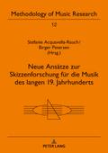 Neue Ansätze zur Skizzenforschung für die Musik des langen 19. Jahrhunderts