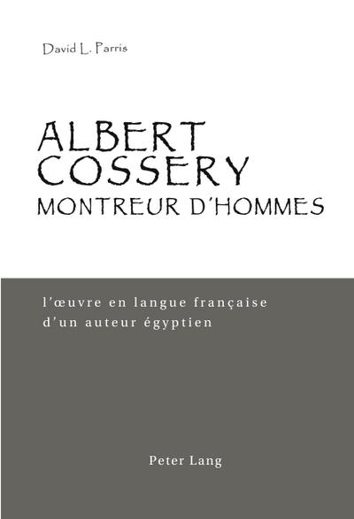 Albert Cossery, montreur d¿hommes