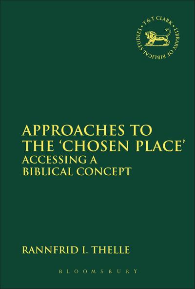Approaches to the ’Chosen Place’