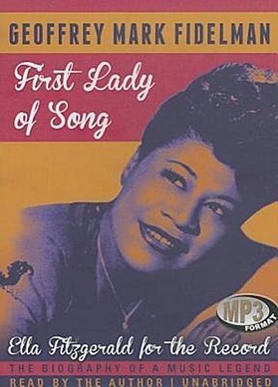 First Lady of Song: Ella Fitzgerald for the Record: The Biography of a Music Legend