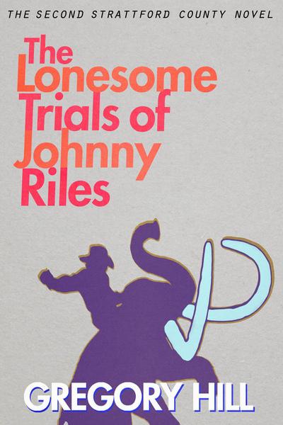 The Lonesome Trials of Johnny Riles