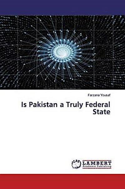 Is Pakistan a Truly Federal State