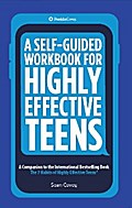A Self-Guided Workbook for Highly Effective Teens