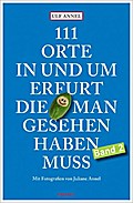 111 Orte in und um Erfurt, die man gesehen haben muss