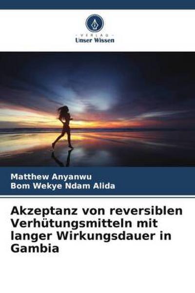 Akzeptanz von reversiblen Verhütungsmitteln mit langer Wirkungsdauer in Gambia