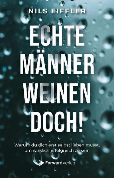 Echte Männer weinen doch
