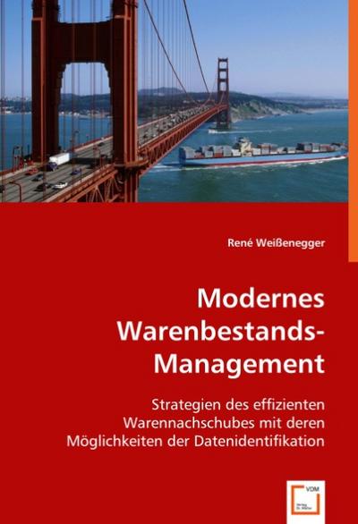 Modernes Warenbestands-Management: Strategien des effizienten Warennachschubes mit deren Möglichkeiten der Datenidentifikation