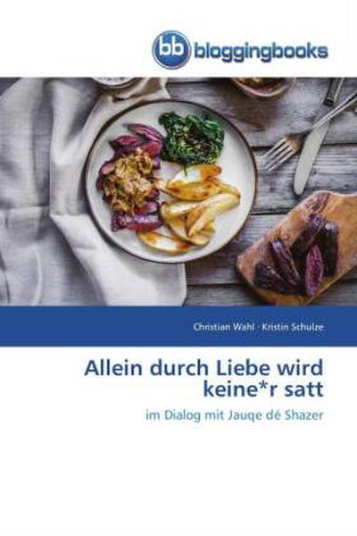 Allein durch Liebe wird keine*r satt