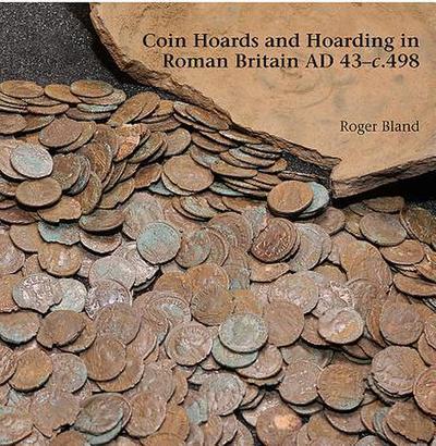Coin Hoards and Hoarding in Roman Britain Ad 43 - C498