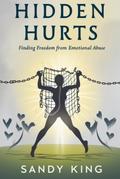 Hidden Hurts: Finding Freedom from Emotional Abuse