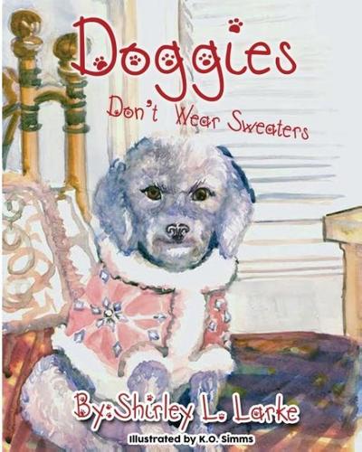 Doggies Don’t Wear Sweaters