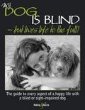 My dog is blind - but lives life to the full! - Nicole Horsky