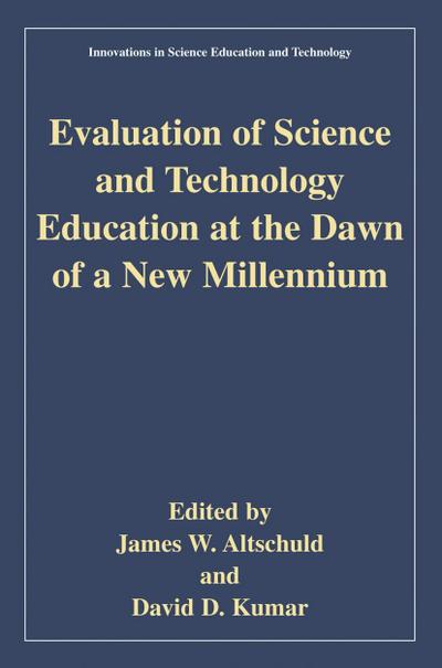 Evaluation of Science and Technology Education at the Dawn of a New Millennium