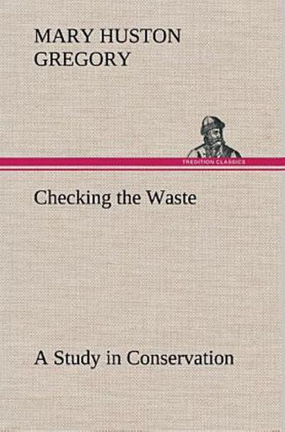 Checking the Waste A Study in Conservation