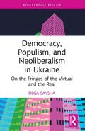 Democracy, Populism, and Neoliberalism in Ukraine