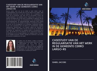 CASESTUDY VAN DE REGULARISATIE VAN HET WERK IN DE GEMEENTE CERRO LARGO-RS