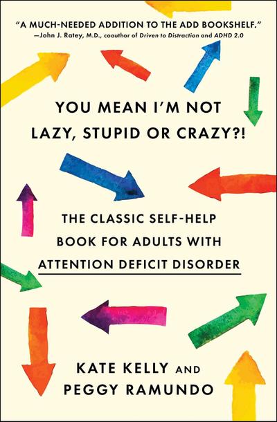You Mean I’m Not Lazy, Stupid or Crazy?!