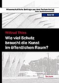 Wie viel Schutz braucht die Kunst im öffentlichen 