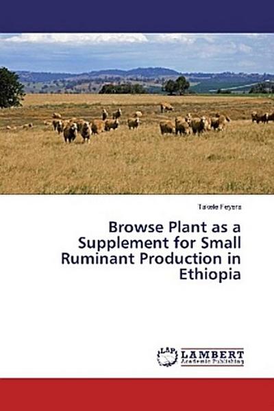 Browse Plant as a Supplement for Small Ruminant Production in Ethiopia