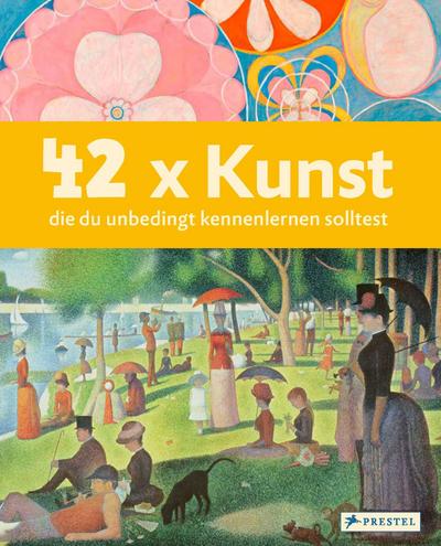 42 x Kunst, die du unbedingt kennenlernen solltest