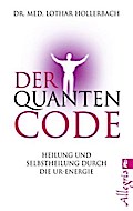 Der Quanten-Code: Heilung und Selbstheilung durch die Ur-Energie (0)