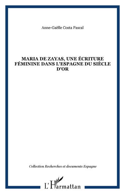 Maria de zayas, une écriture féminine dans l’Espagne du Siècle d’Or