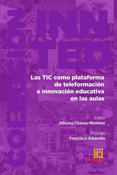 Las TIC como plataforma de teleformación e innovación educativa en las aulas