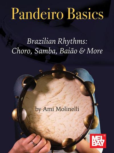 Pandeiro Basics Brazilian Rhythms: Choro, Samba, Baiao & More