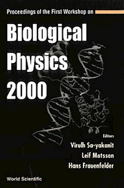 BIOLOGICAL PHYSICS 2000