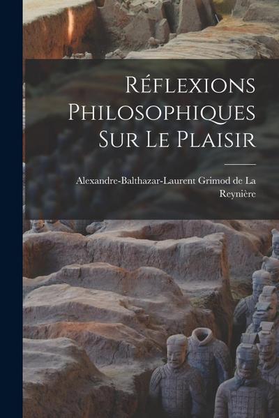 Réflexions philosophiques sur le plaisir