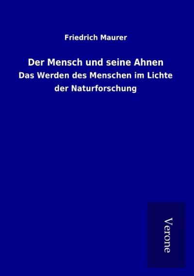 Der Mensch und seine Ahnen