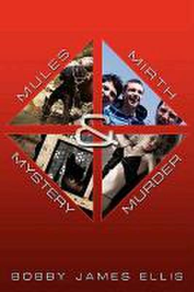 Mules, Mirth, Mystery & Murder