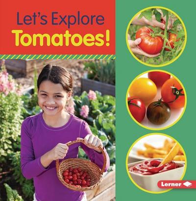 Let’s Explore Tomatoes!
