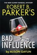 Robert B. Parker’s Bad Influence