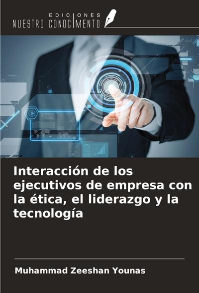Interacción de los ejecutivos de empresa con la ética, el liderazgo y la tecnología