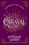 Caraval: Enter the magical and mesmerising world o