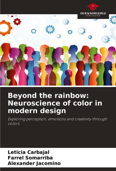 Beyond the rainbow: Neuroscience of color in modern design