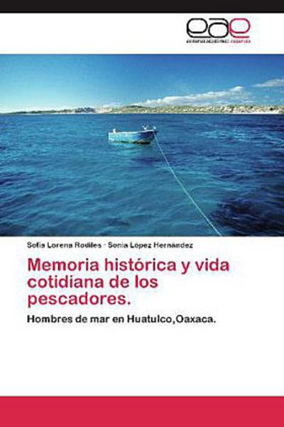 Memoria histórica y vida cotidiana de los pescadores.