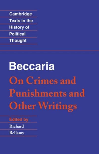 Beccaria: ’On Crimes and Punishments’ and Other Writings