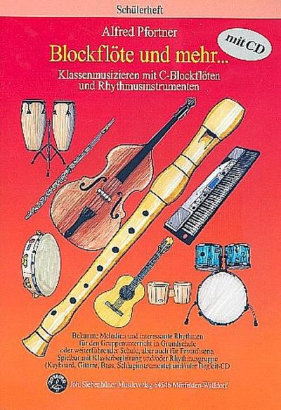 Blockflöte und mehr (+CD) SchülerheftKlassenmusizieren mit C-Blockflöten