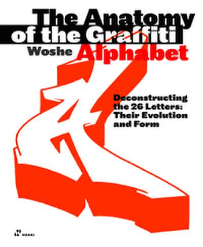The Anatomy of the Graffiti Alphabet