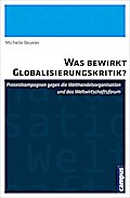 Was bewirkt Globalisierungskritik?: Protestkampagnen gegen die Welthandelsorganisation und das Weltwirtschaftsforum