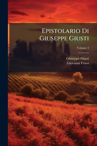 Epistolario Di Giuseppe Giusti