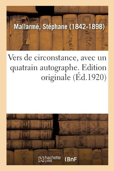 Vers de Circonstance, Avec Un Quatrain Autographe. Edition Originale