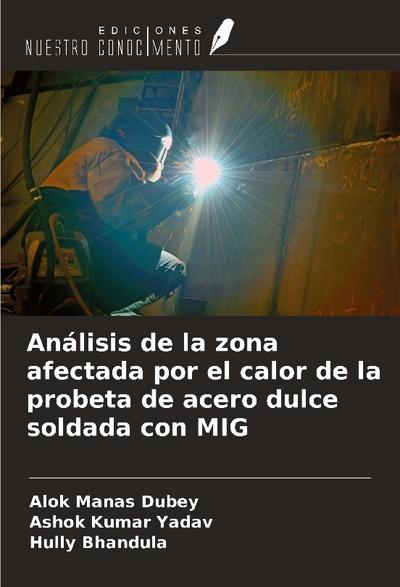 Análisis de la zona afectada por el calor de la probeta de acero dulce soldada con MIG