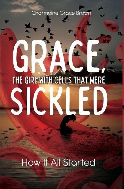 Grace, the Girl with Cells that were Sickled